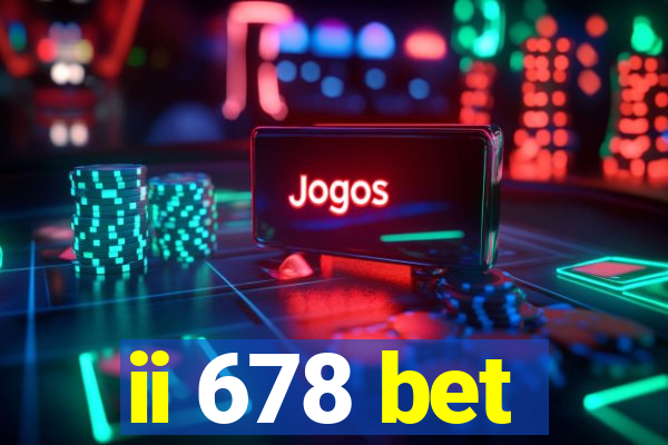 ii 678 bet